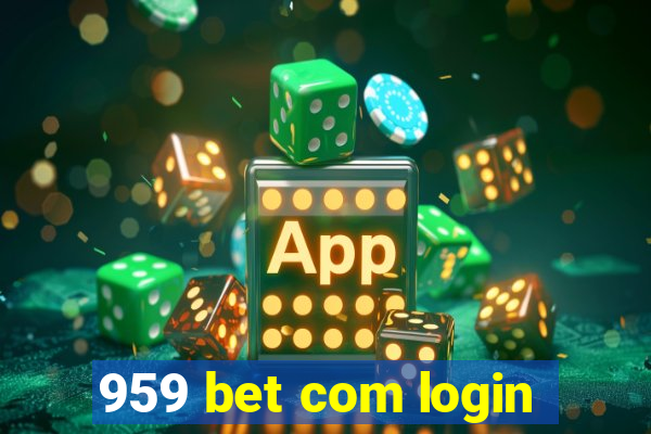 959 bet com login